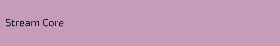 Stream Core